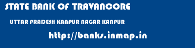 STATE BANK OF TRAVANCORE  UTTAR PRADESH KANPUR NAGAR KANPUR   banks information 
